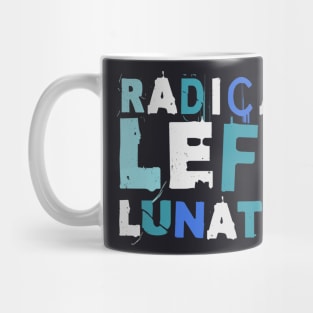 Radical Left Lunatic Mug